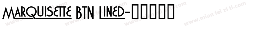 Marquisette BTN Lined字体转换
